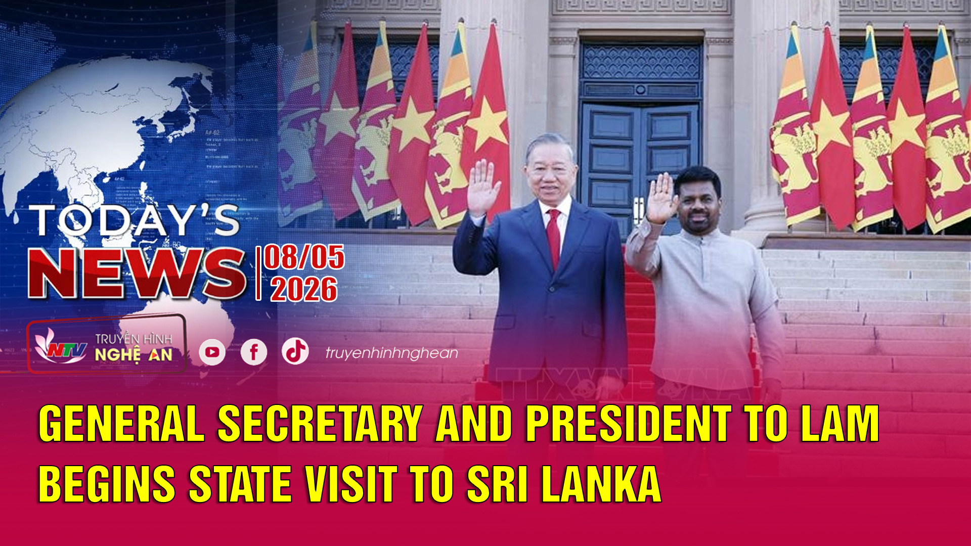 Today's News - 08/05/2026: General Secretary and President To Lam Begins State Visit to Sri Lanka