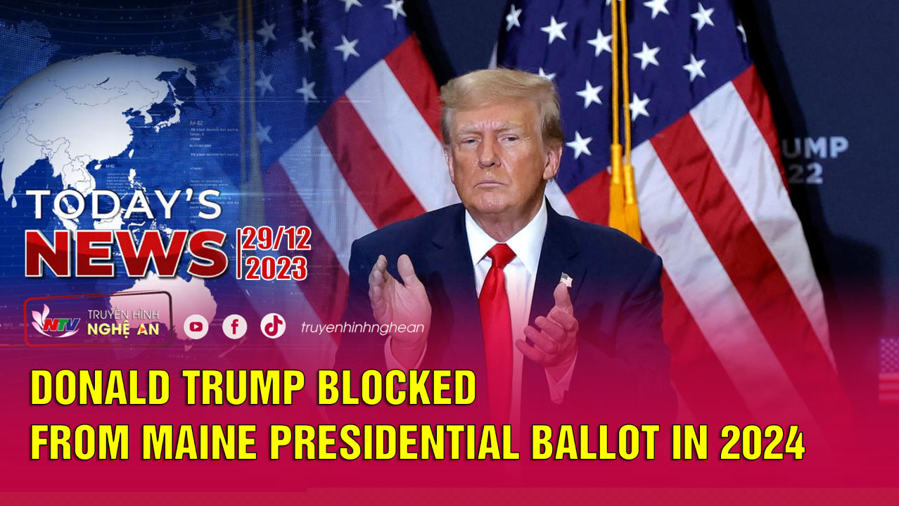 Today's News - 29/12/2023: Donald Trump blocked from Maine presidential ballot in 2024