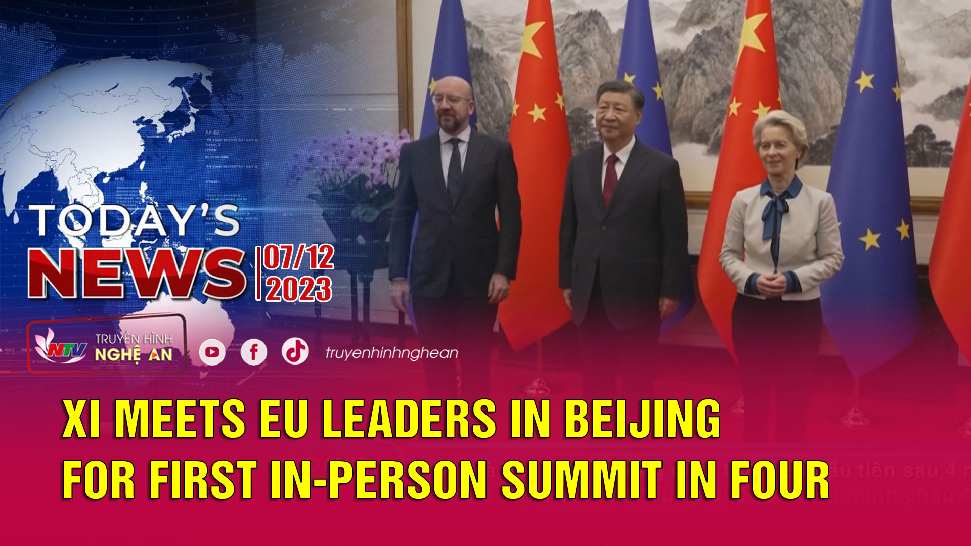 Today's News - 07/12/2023: Xi meets EU Leaders in Beijing for First In-Person Summit in Four Years