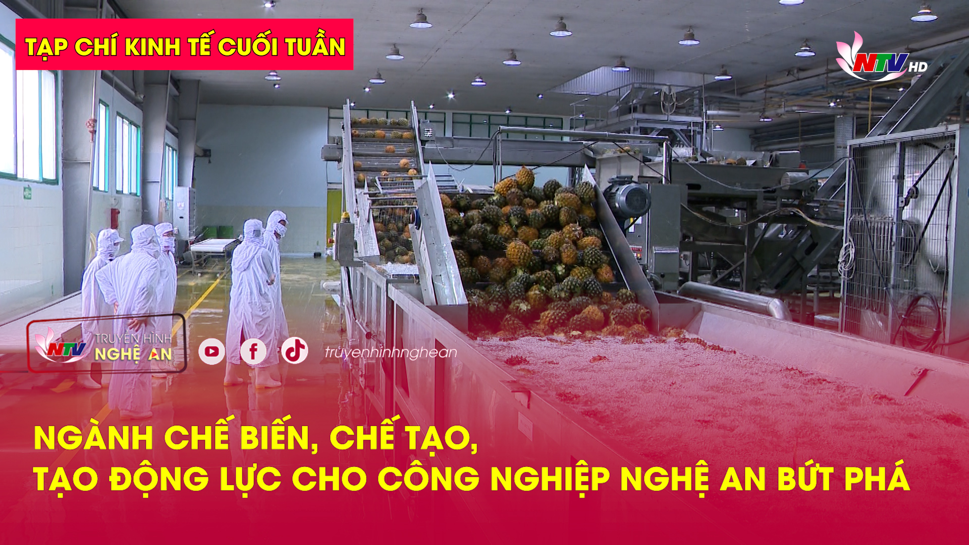 Tạp chí kinh tế cuối tuần: Ngành chế biến, chế tạo, tạo động lực cho Công nghiệp Nghệ An bứt phá