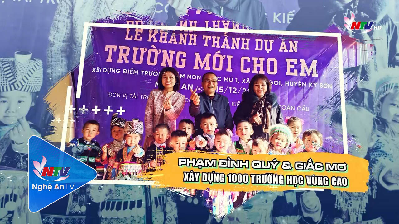 Trò chuyện cuối tuần: Phạm Đình Quý & Giấc mơ xây 1000 trường học vùng cao