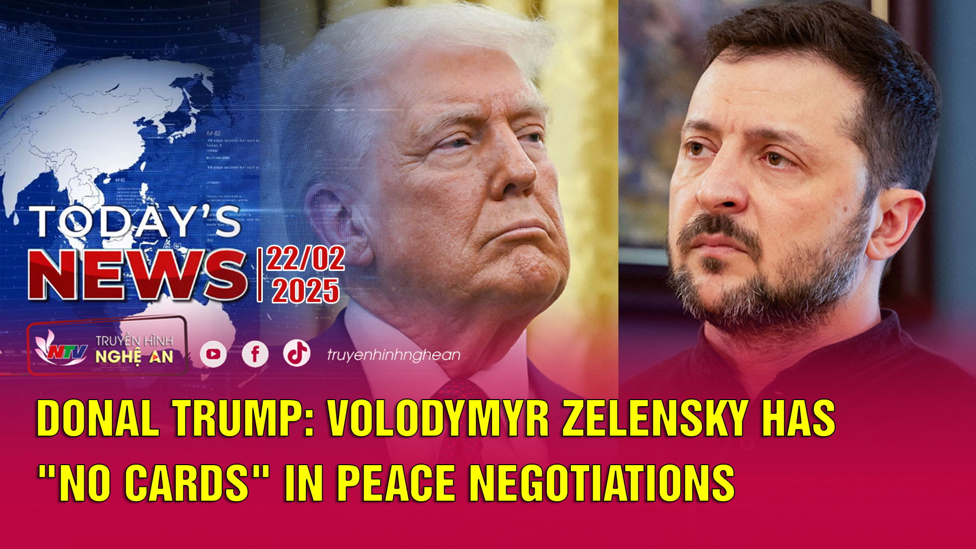 Today's News 22/02/2025: Donal Trump: Volodymyr Zelensky has "no cards" in peace negotiations