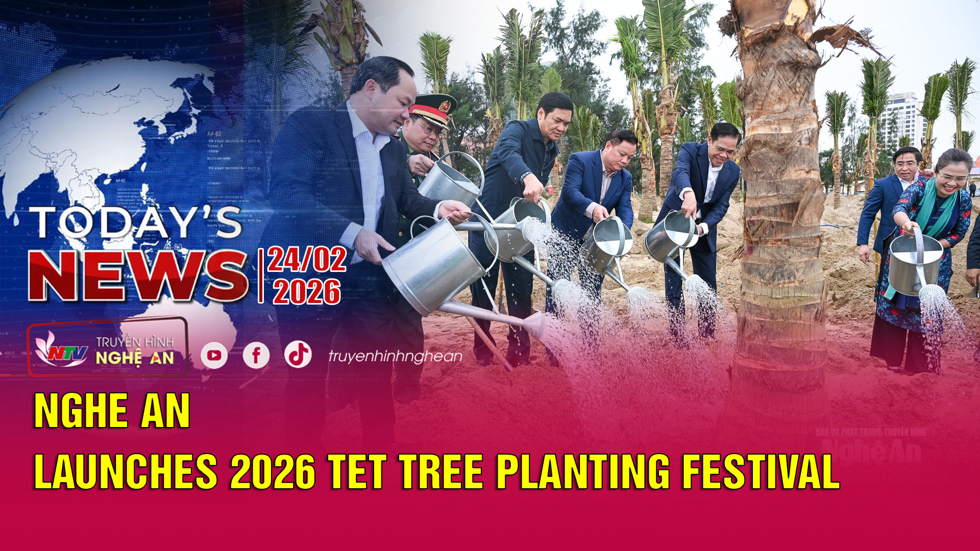 Today's News - 24/2/2026: Nghe An Launches 2026 Tet Tree Planting Festival