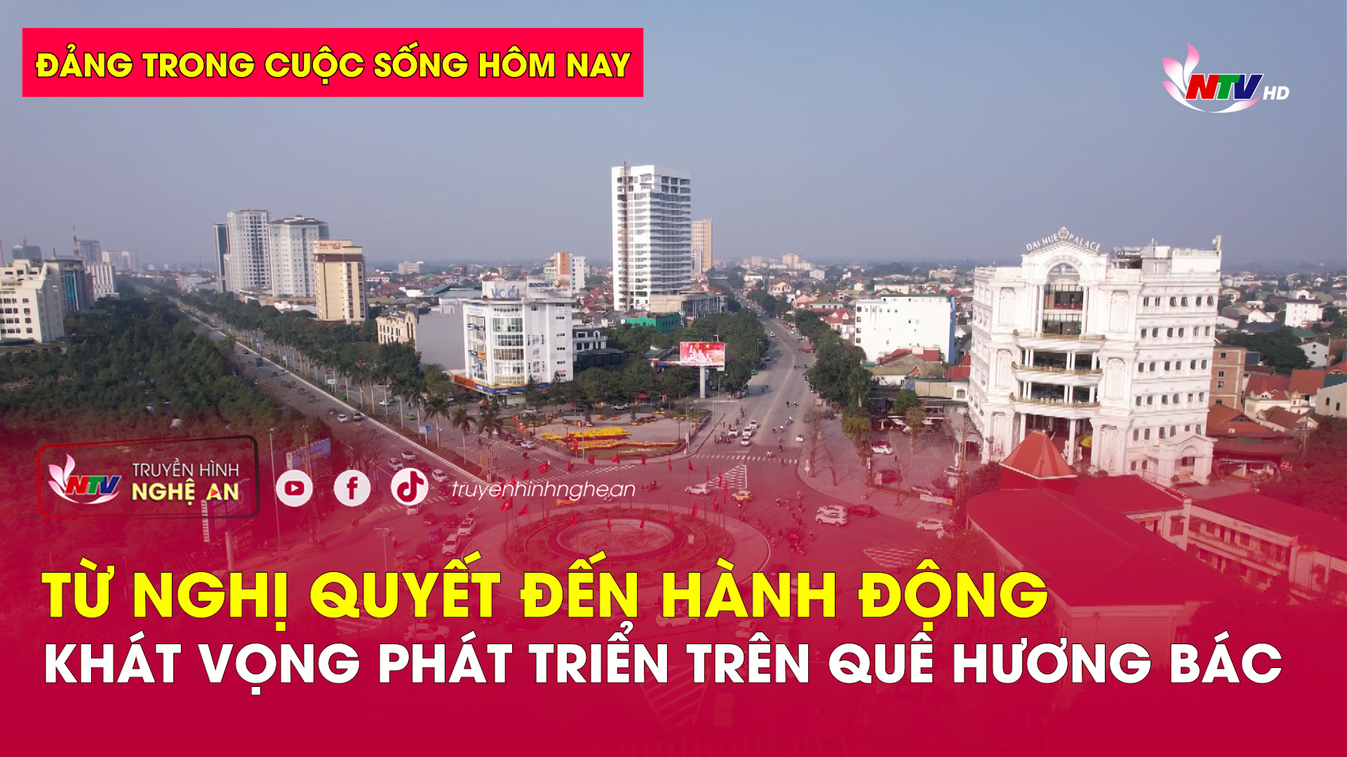 Đảng trong cuộc sống hôm nay: Từ Nghị quyết đến hành động - Khát vọng phát triển trên quê hương Bác