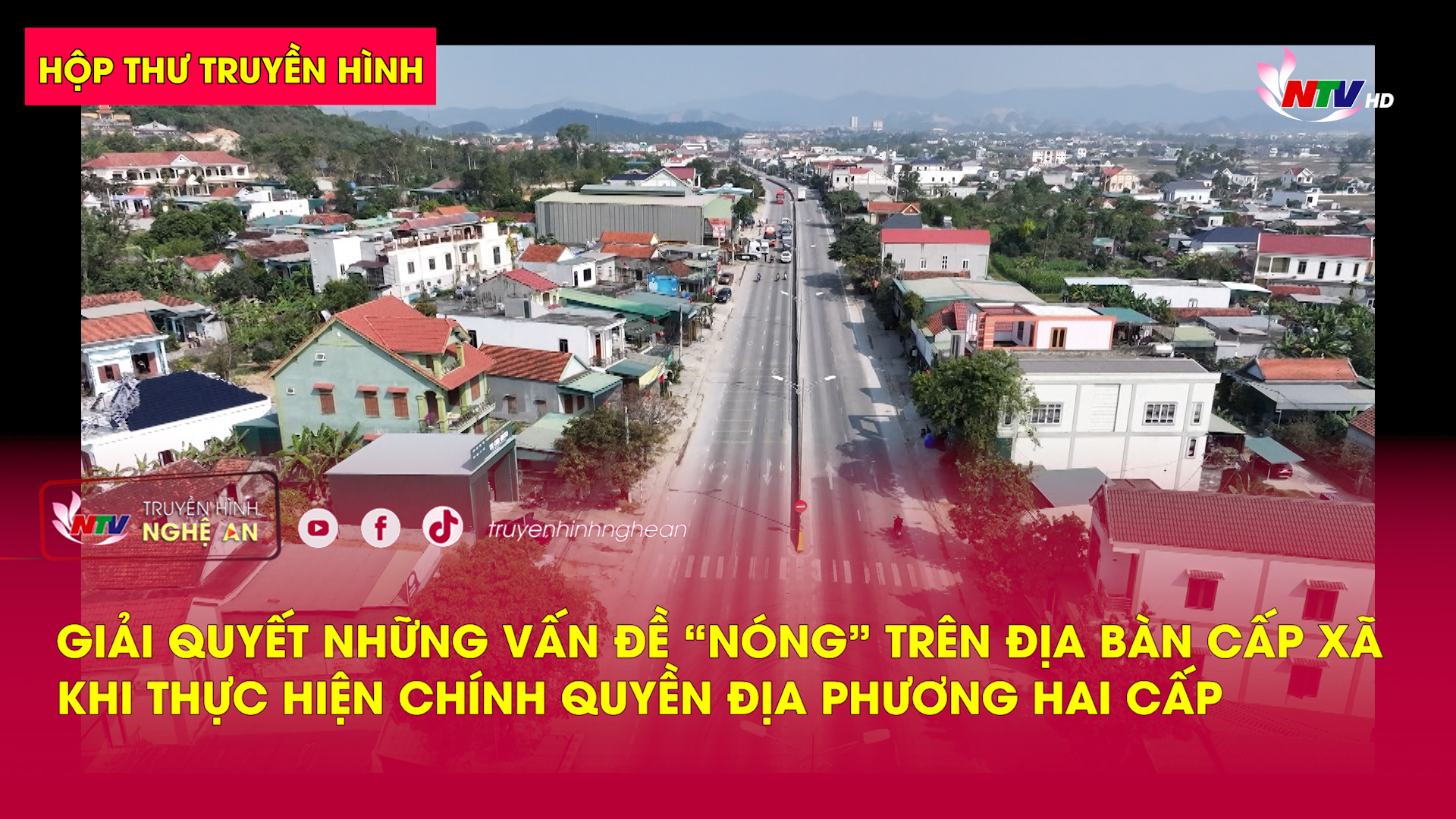 Hộp thư truyền hình: Giải quyết những vấn đề “nóng” trên địa bàn cấp xã khi thực hiện chính quyền địa phương hai cấp