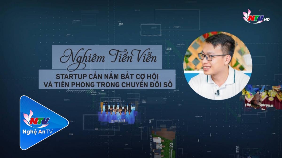 Khách mời NTV: Nghiêm Tiến Viễn - Startup cần nắm bắt cơ hội và tiên phong trong chuyển đổi số