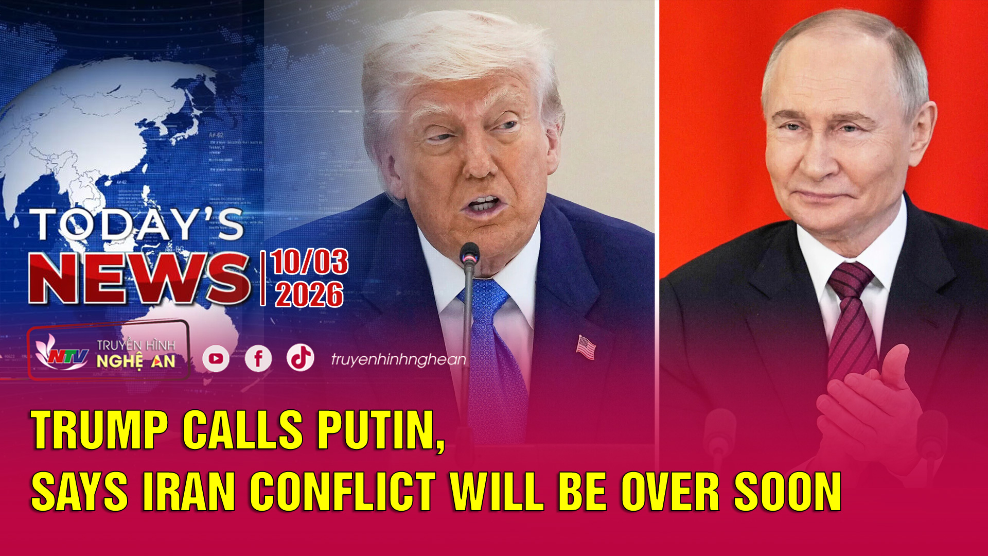 Today's News - 10/03/2026: Trump calls Putin, says Iran conflict will be over soon