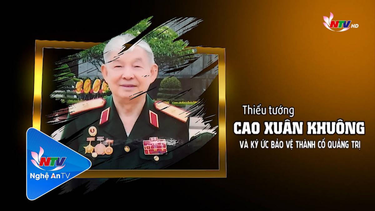 Trò chuyện cuối tuần: Thiếu tướng Cao Xuân Khuông và ký ức bảo vệ thành cổ Quảng Trị