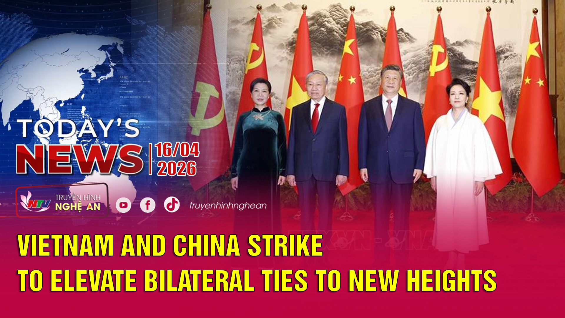 Today's News 16/4/2026: Vietnam and China strike to elevate bilateral ties to new heights