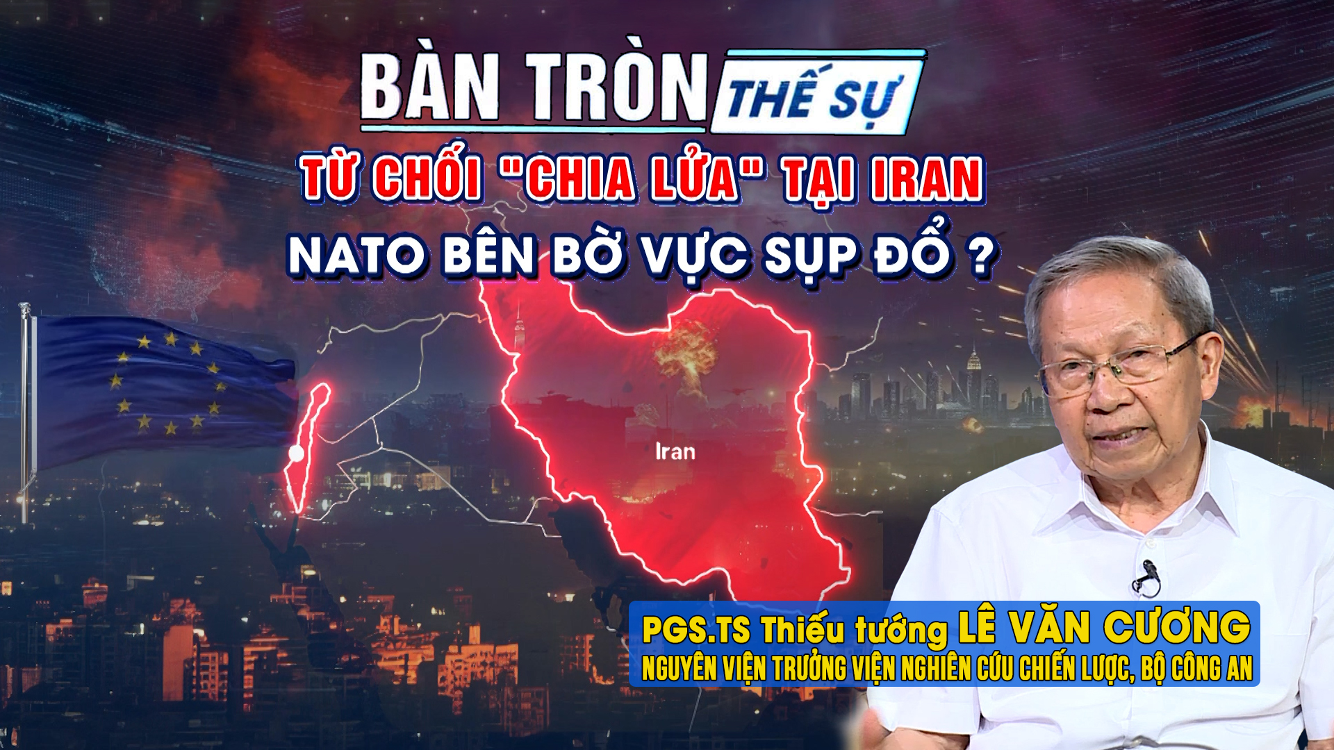 Bàn tròn thế sự: Từ chối "chia lửa" tại Iran, NATO bên bờ vực sụp đổ?