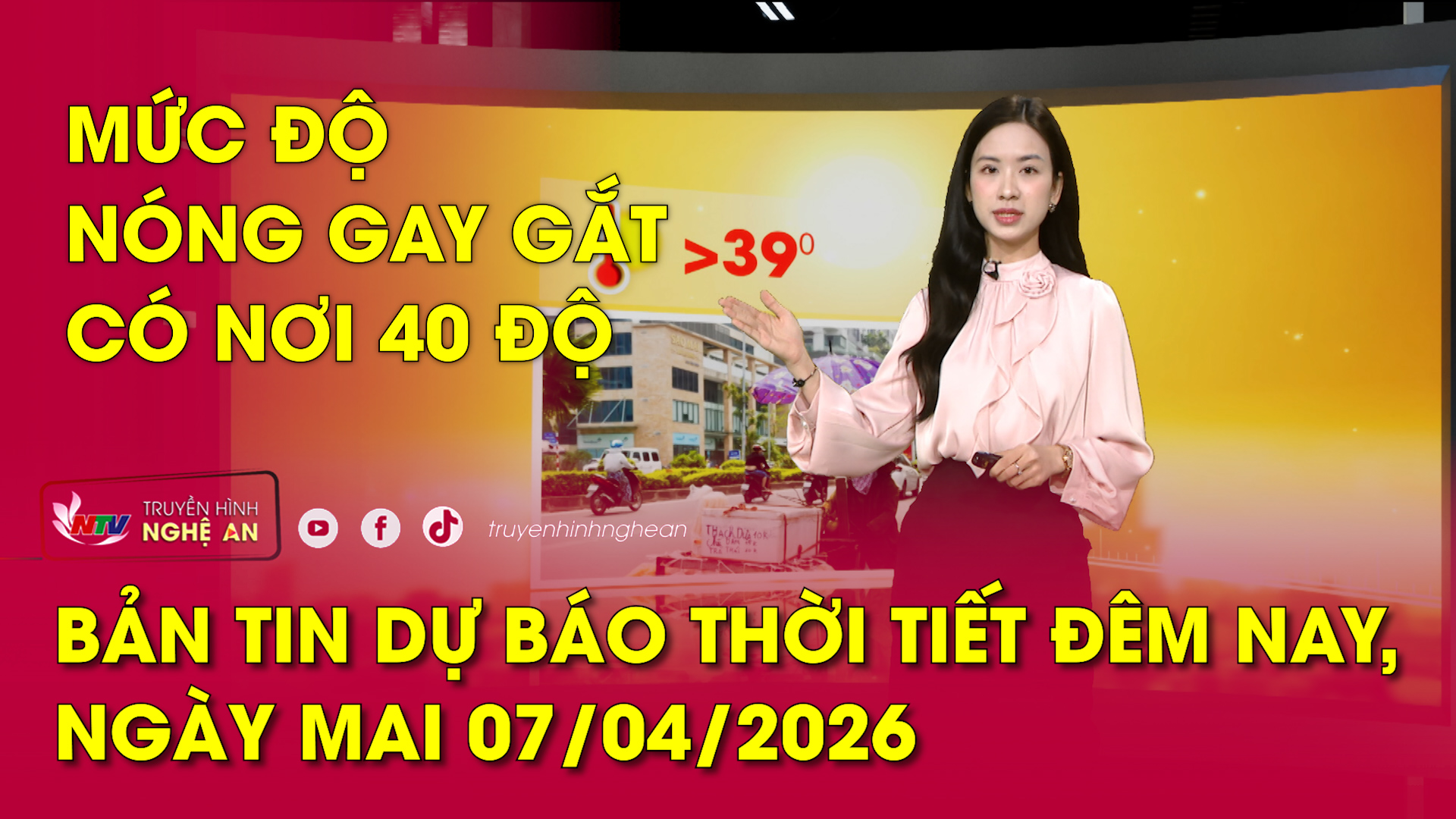 Bản tin Dự báo thời tiết đêm nay, ngày mai 07/04/2026: Mức độ nóng gay gắt có nơi 40 độ