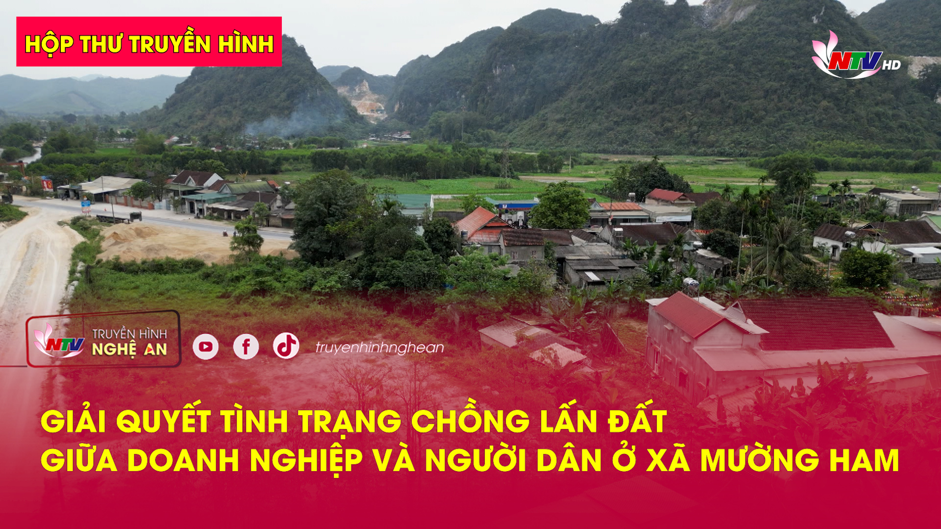 Hộp thư truyền hình: Giải quyết tình trạng chồng lấn đất giữa Doanh nghiệp và người dân ở xã Mường Ham