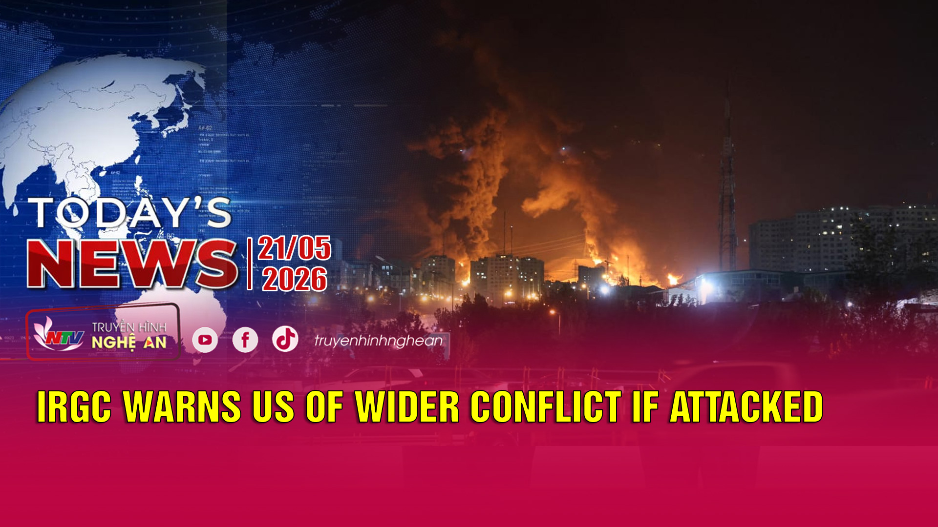 Today's News - 21/05/2026: IRGC warns US of wider conflict if attacked