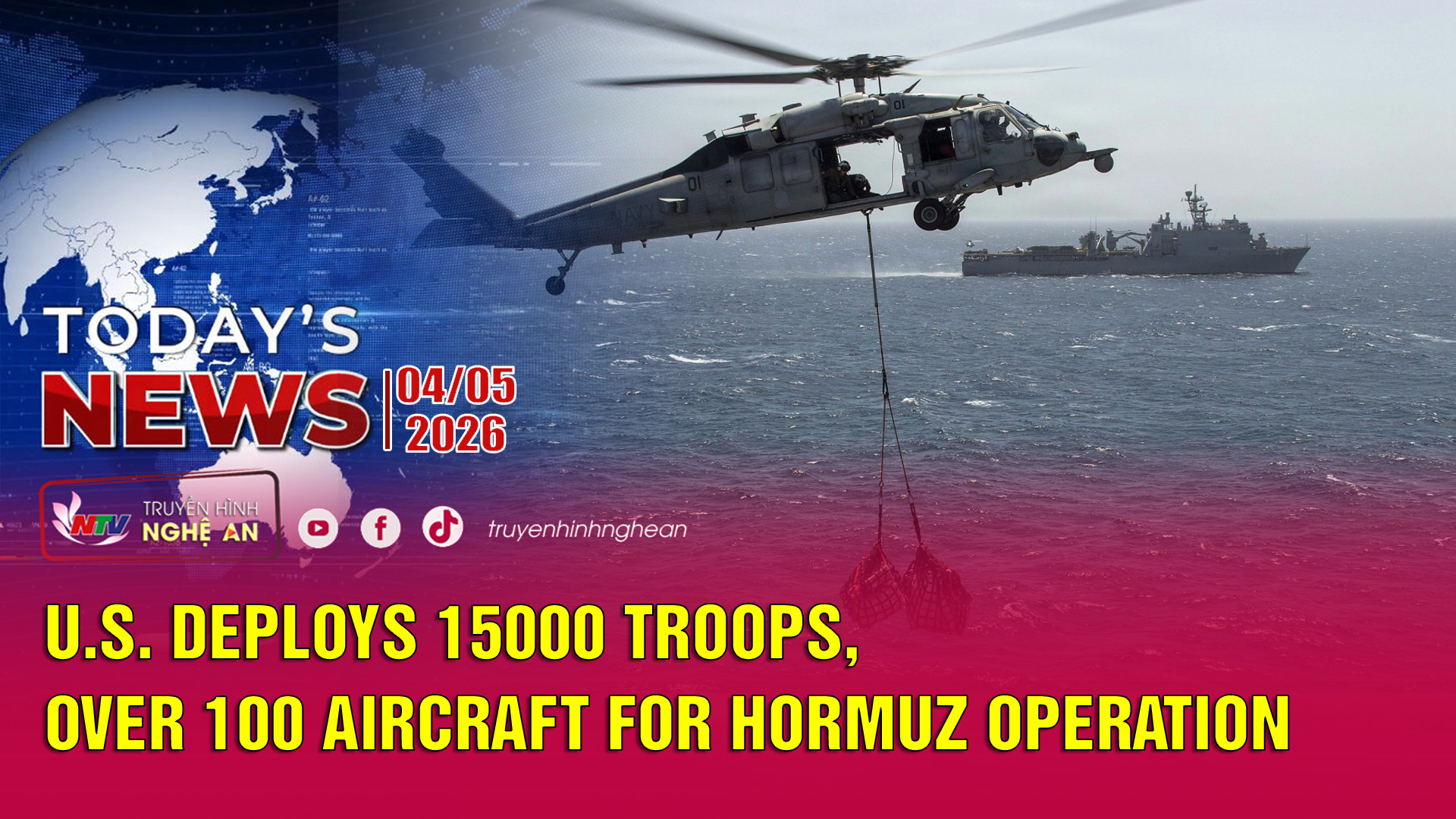 Today's News - 04/05/2026:  U.S. deploys 15000 troops, over 100 aircraft for Hormuz operation