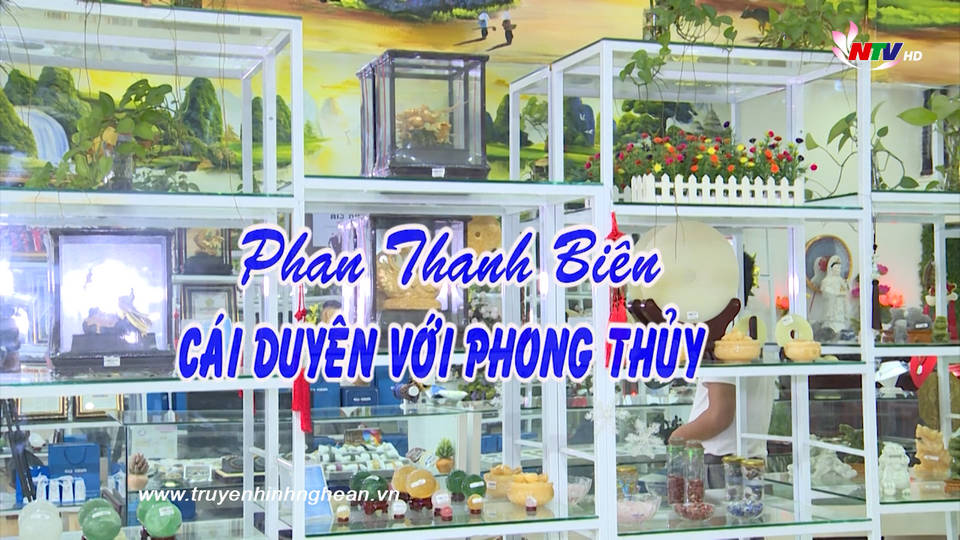 Khởi nghiệp: Phan Thanh Biên - Cái duyên với phong thuỷ
