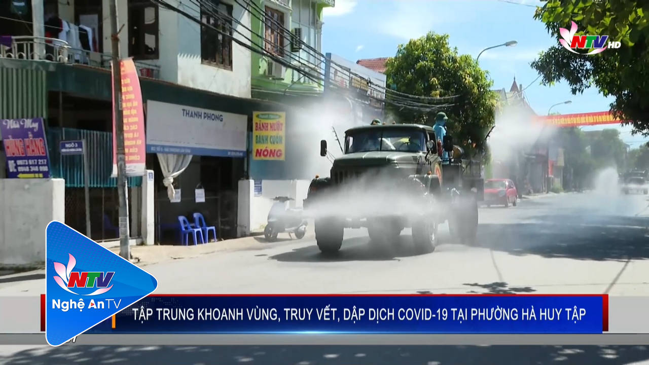 Tập trung khoanh vùng, truy vết, dập dịch Covid-19 tại phường Hà Huy Tập