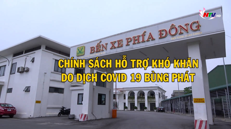 Chính sách & Cuộc sống: Chính sách hỗ trợ khó khăn do dịch Covid-19 bùng phát