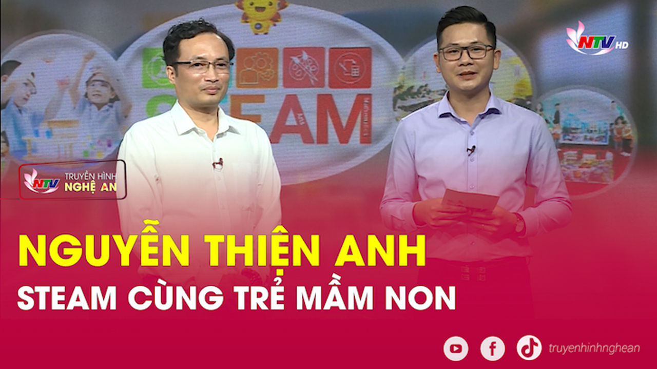Khởi nghiệp: Nguyễn Thiện Anh - Steam cùng trẻ em mầm non
