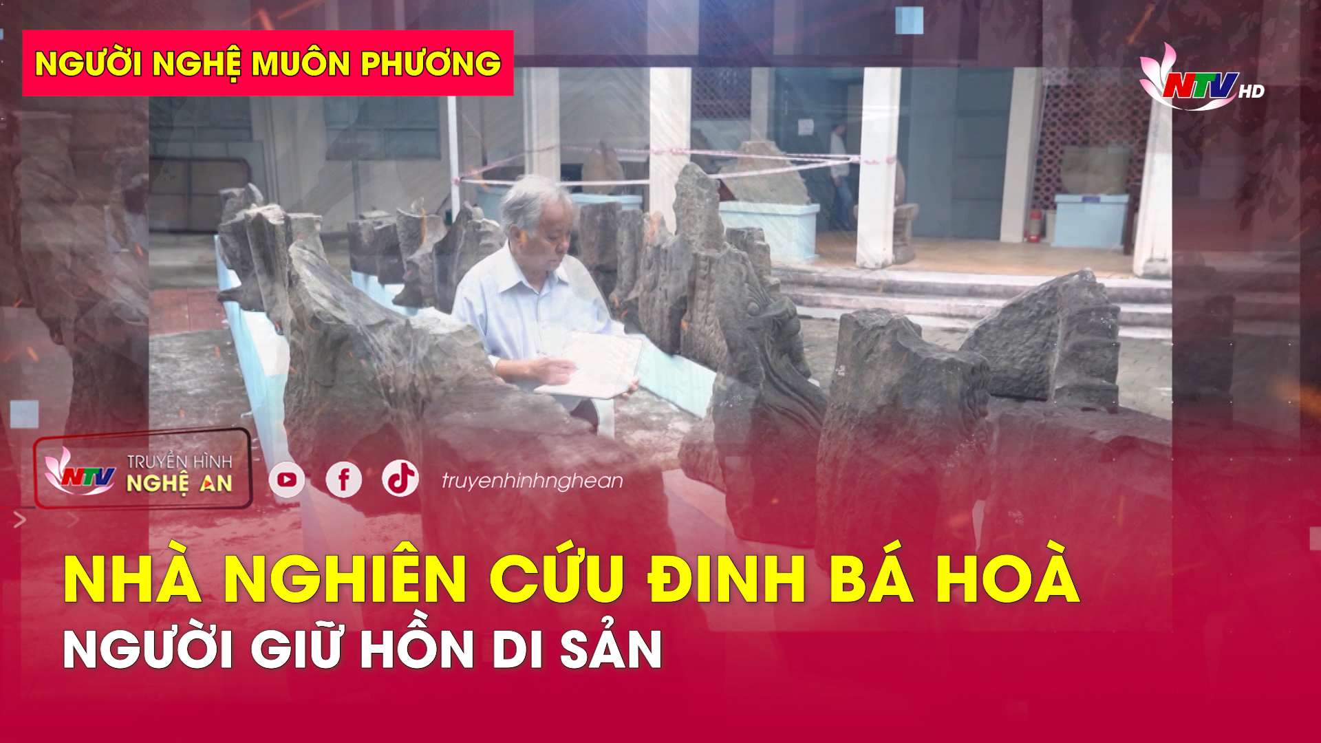 Người Nghệ muôn phương: Nhà nghiên cứu Đinh Bá Hoà - Người giữ hồn Di Sản