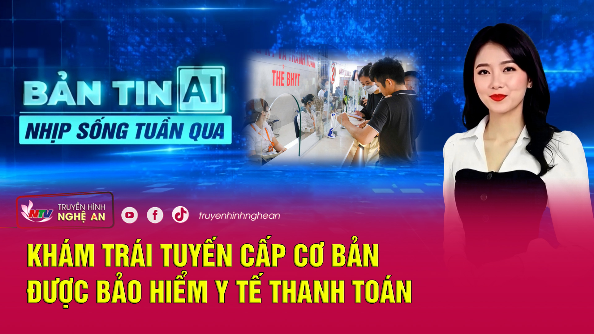 Bản tin AI - Nhịp sống tuần qua: Khám trái tuyến cấp cơ bản được bảo hiểm y tế thanh toán