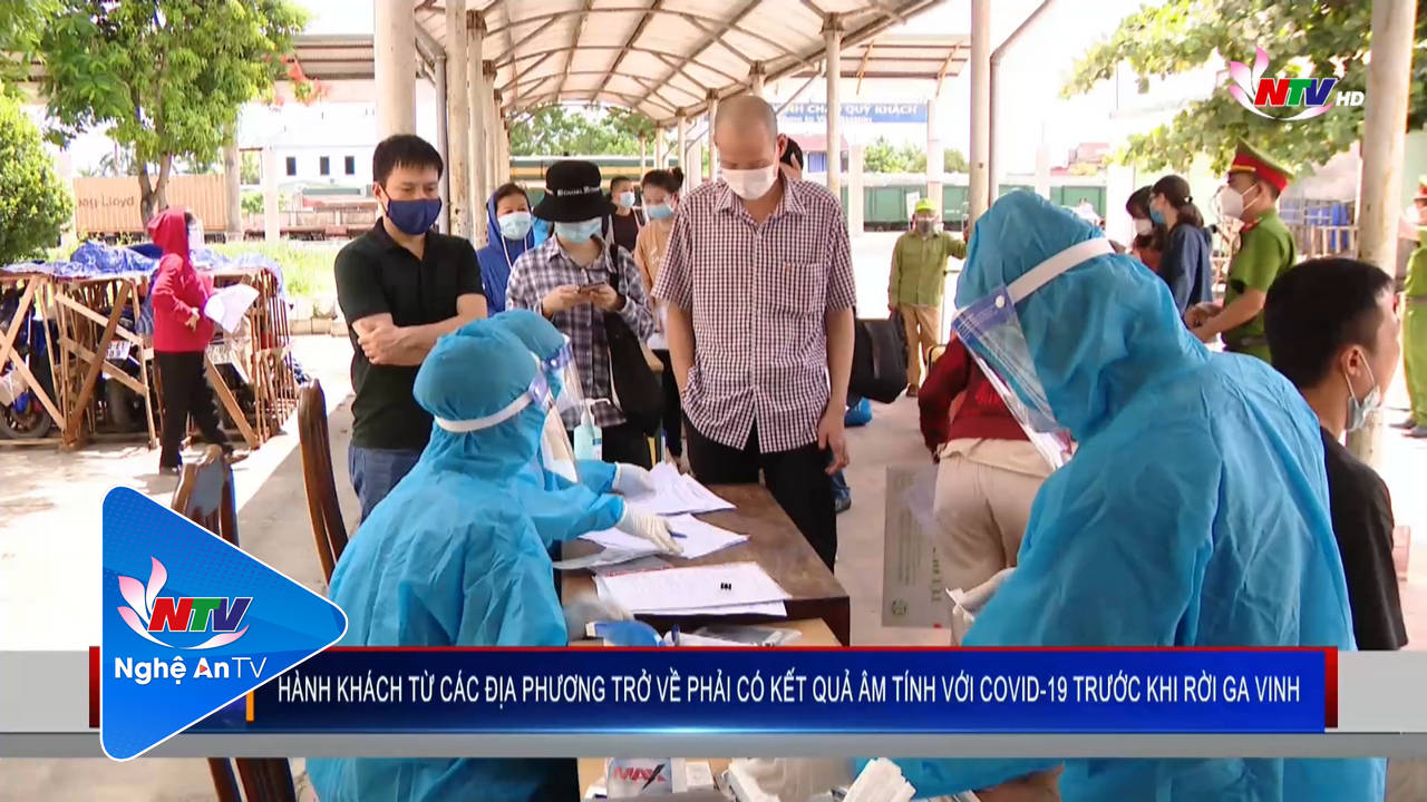 Hành khách từ các địa phương trở về phải có kết quả âm tính với Covid-19 trước khi rời Ga Vinh