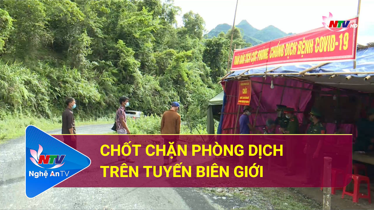 Chốt chặn phòng dịch trên tuyến biên giới