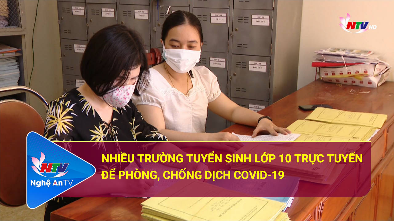 Nhiều trường tuyển sinh lớp 10 trực tuyến để phòng, chống dịch Covid-19