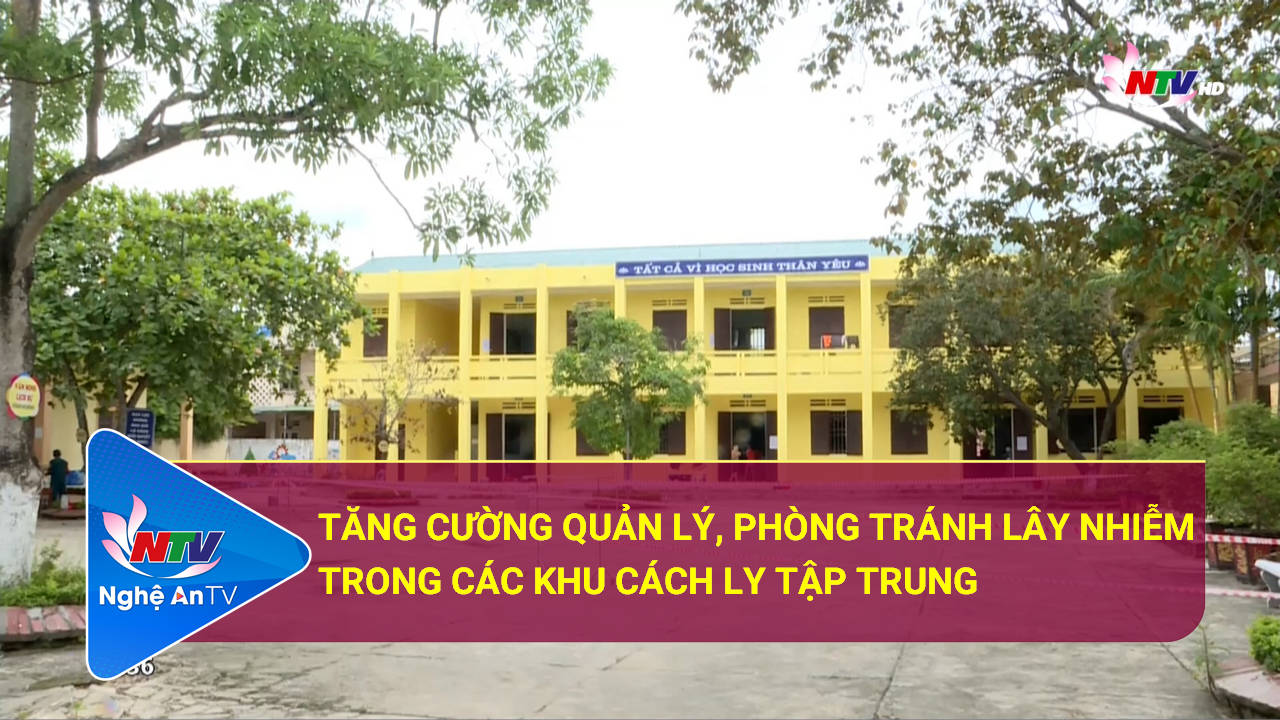 Tăng cường quản lý, phòng tránh lây nhiễm trong các khu cách ly tập trung
