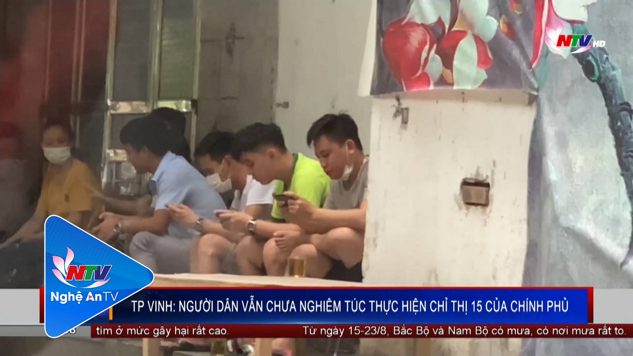 TP Vinh: Người dân vẫn chưa nghiêm túc thực hiện chỉ thị 15 của Chính phủ