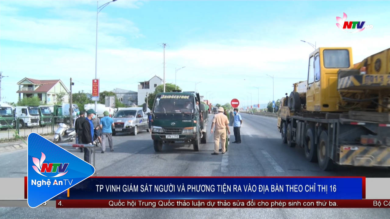 TP Vinh giám sát người và phương tiện ra vào địa bàn theo chỉ thị 16