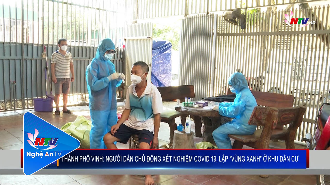 Thành phố Vinh: người dân chủ động xét nghiệm Covid-19, lập “vùng xanh” ở khu dân cư