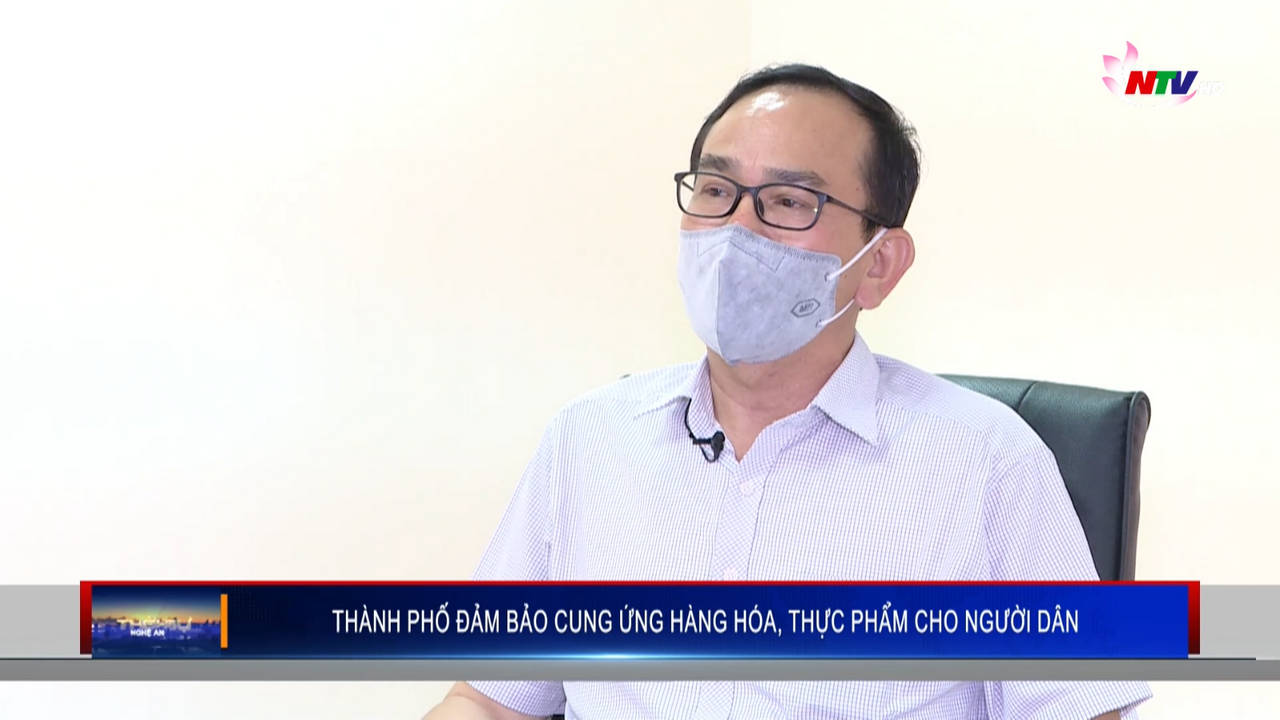 Thành phố Vinh đảm bảo cung ứng hàng hóa, thực phẩm cho người dân