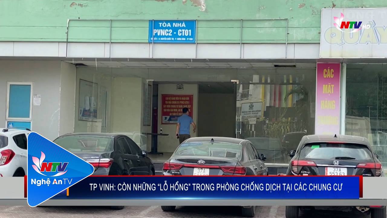 TP Vinh: còn những “lỗ hổng” trong phòng chống dịch tại các chung cư