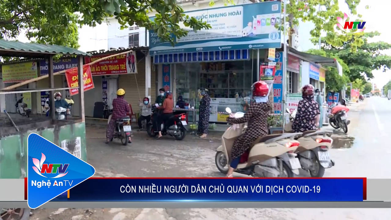 Còn nhiều người dân chủ quan với dịch Covid-19