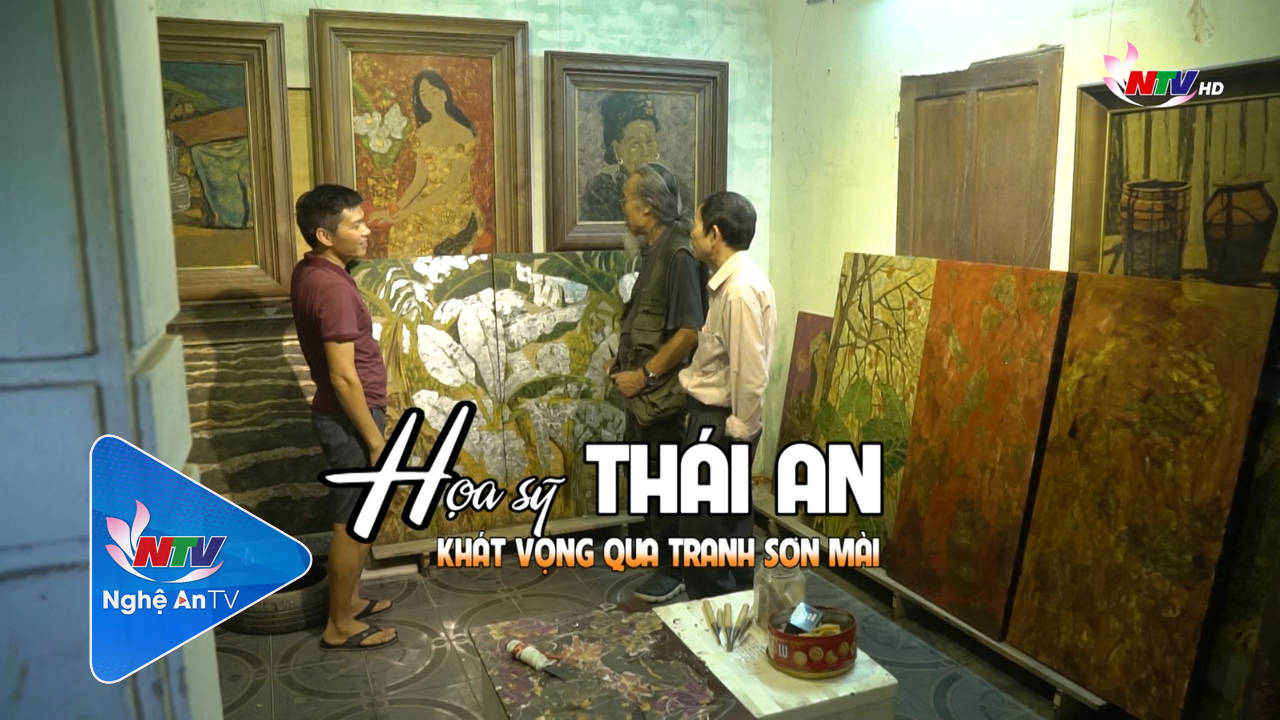 Tác giả - Tác phẩm: Họa sỹ Thái An - Khát vọng qua tranh sơn mài