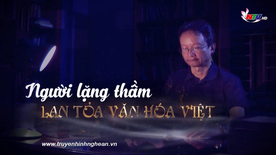 Người lặng thầm lan tỏa Văn hóa Việt