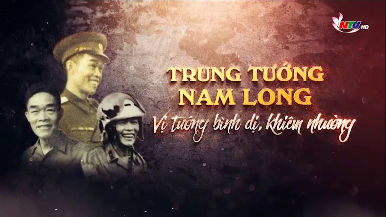Phim tài liệu: Trung tướng Nam Long - vị tướng bình dị, khiêm nhường