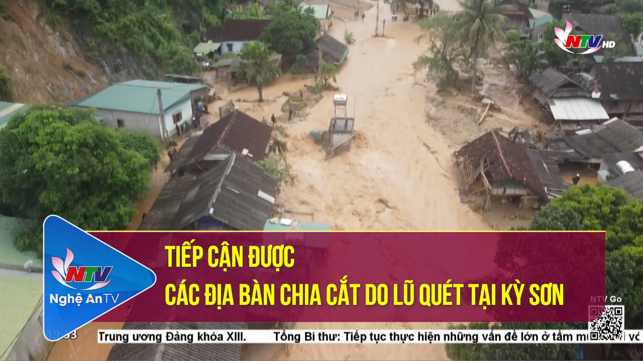 Tiếp cận được các địa bàn chia cắt do lũ quét tại Kỳ Sơn