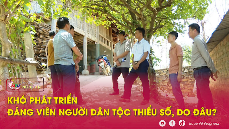 Khó phát triển đảng viên người dân tộc thiểu số, do đâu?