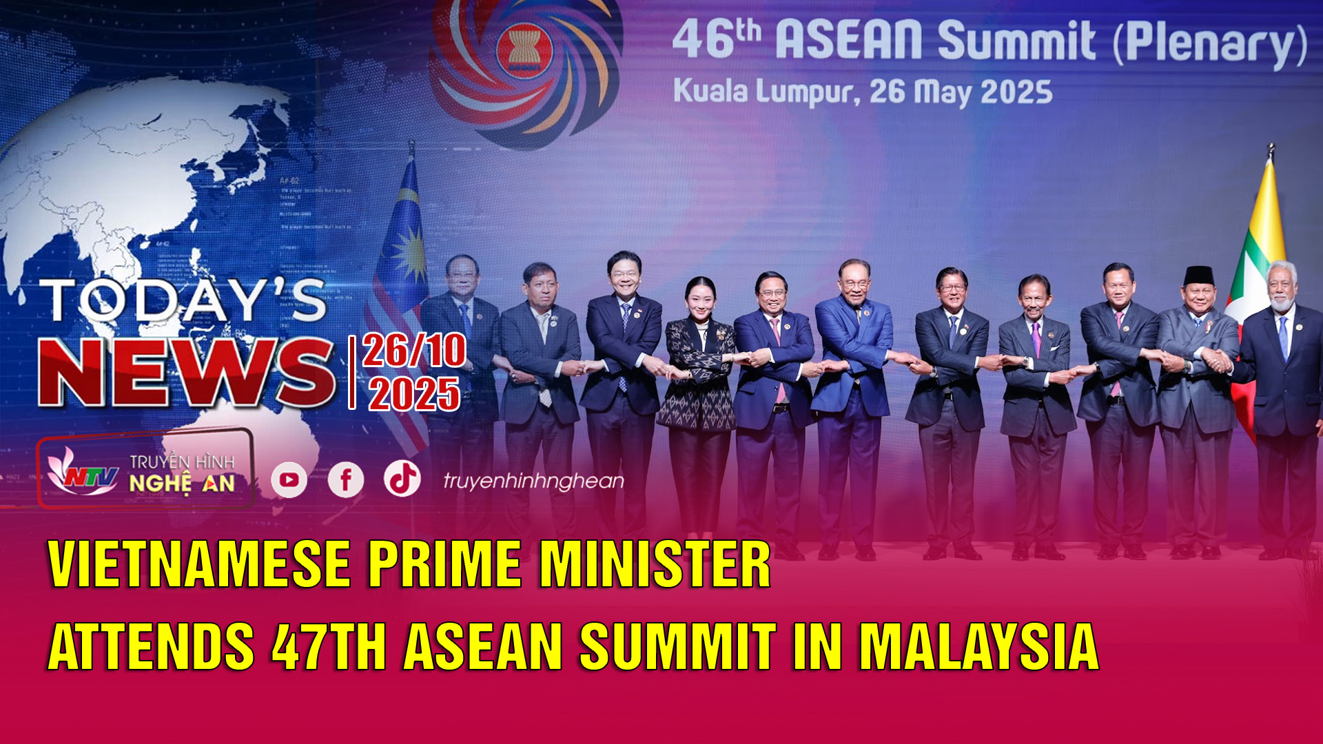 Today's News - 26/10/2025: Vietnamese Prime Minister attends 47th ASEAN Summit in Malaysia