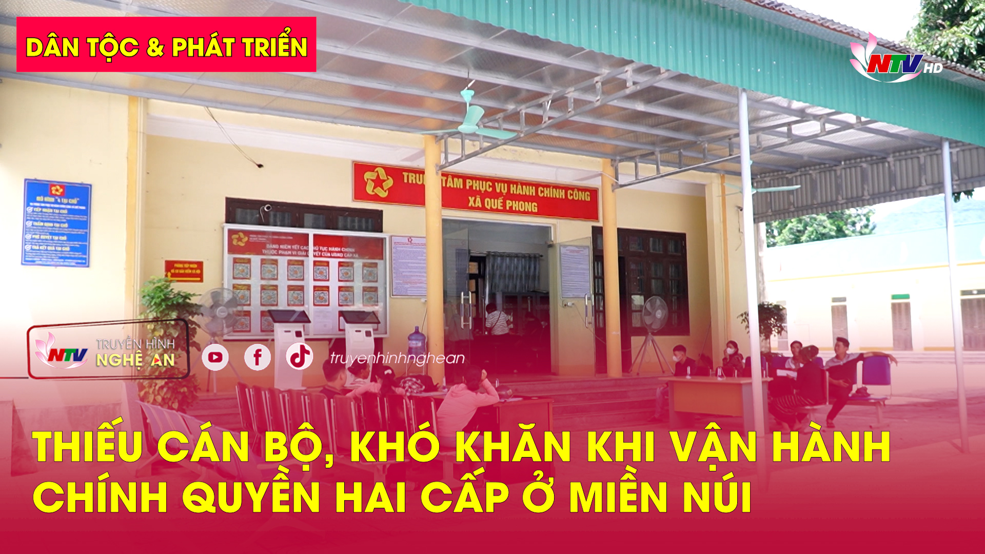 Dân tộc & Phát triển: Thiếu cán bộ, khó khăn khi vận hành chính quyền hai cấp ở miền núi