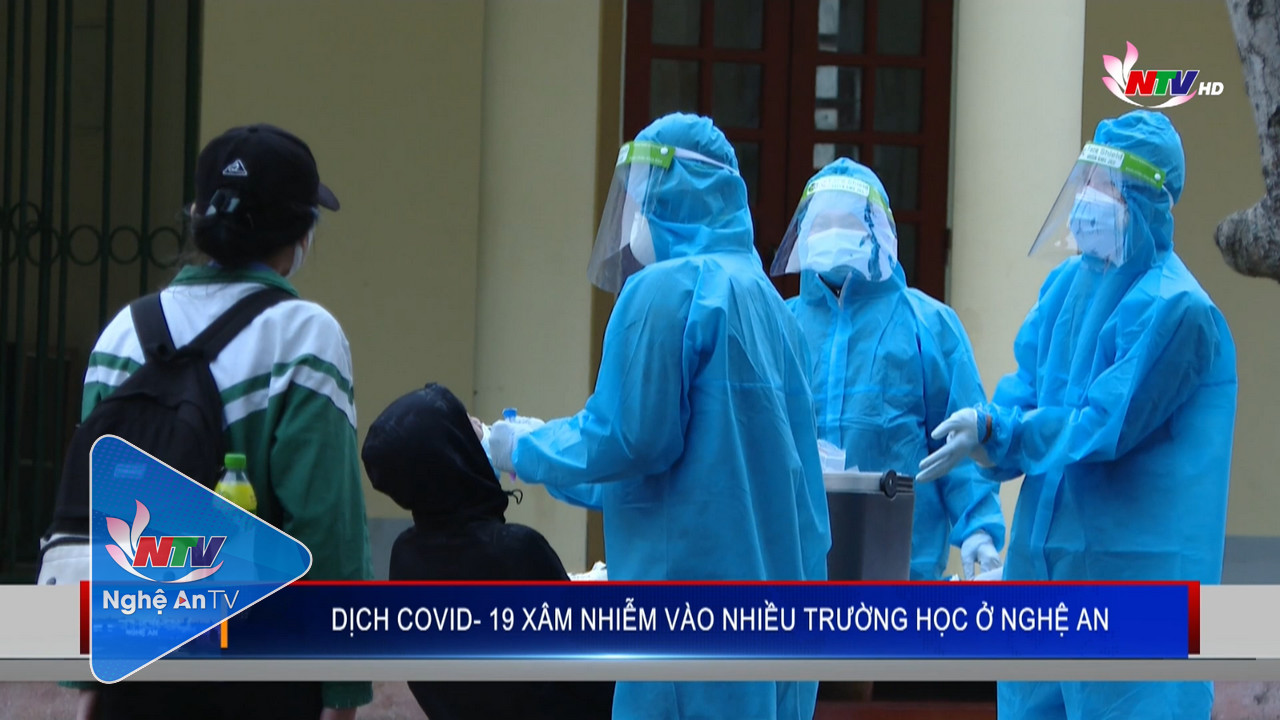 Dịch Covid-19 xâm nhiễm vào nhiều trường học ở Nghệ An