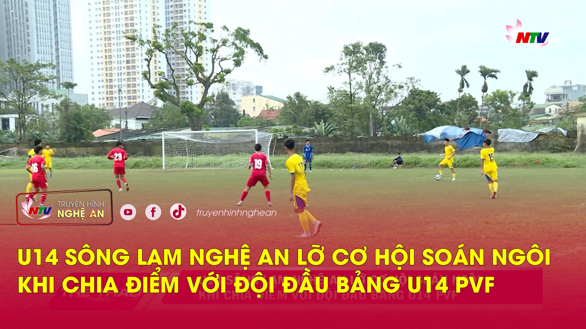 U14 Sông Lam Nghệ An lỡ cơ hội soán ngôi khi chia điểm với đội đầu bảng U14 PVF