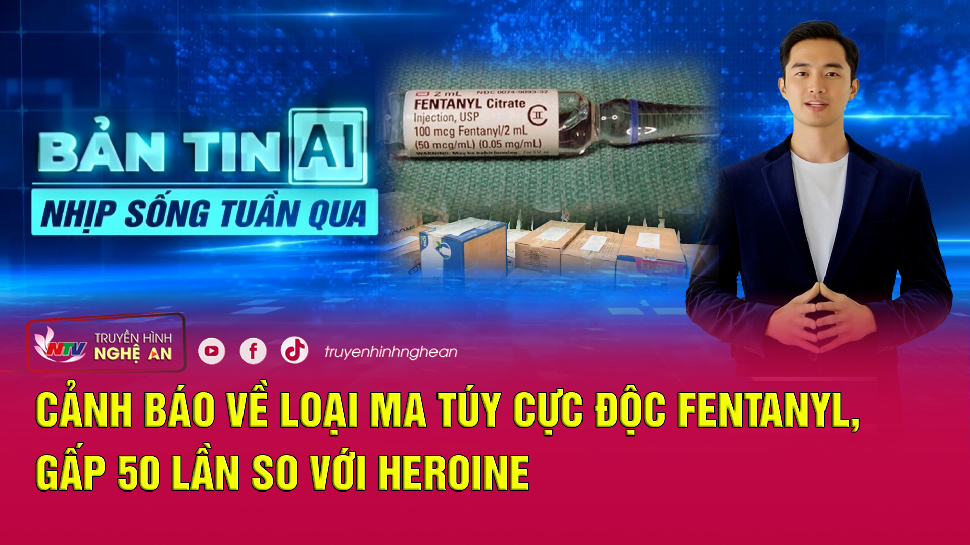 Bản tin AI - Nhịp sống tuần qua: Cảnh báo về loại ma túy cực độc fentanyl, gấp 50 lần so với heroine