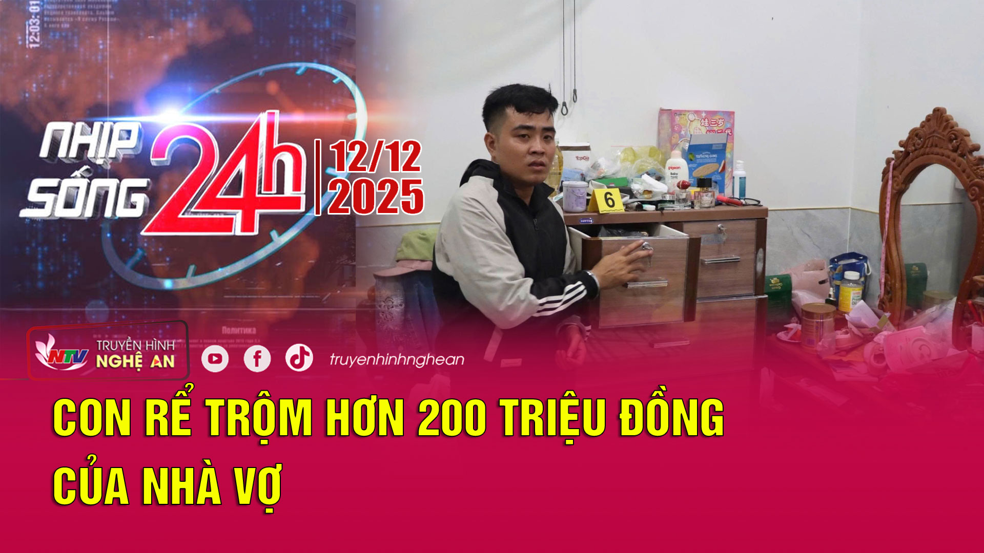 Bản tin Nhịp sống 24h - 13/12/2025: Con rể trộm hơn 200 triệu đồng của nhà vợ