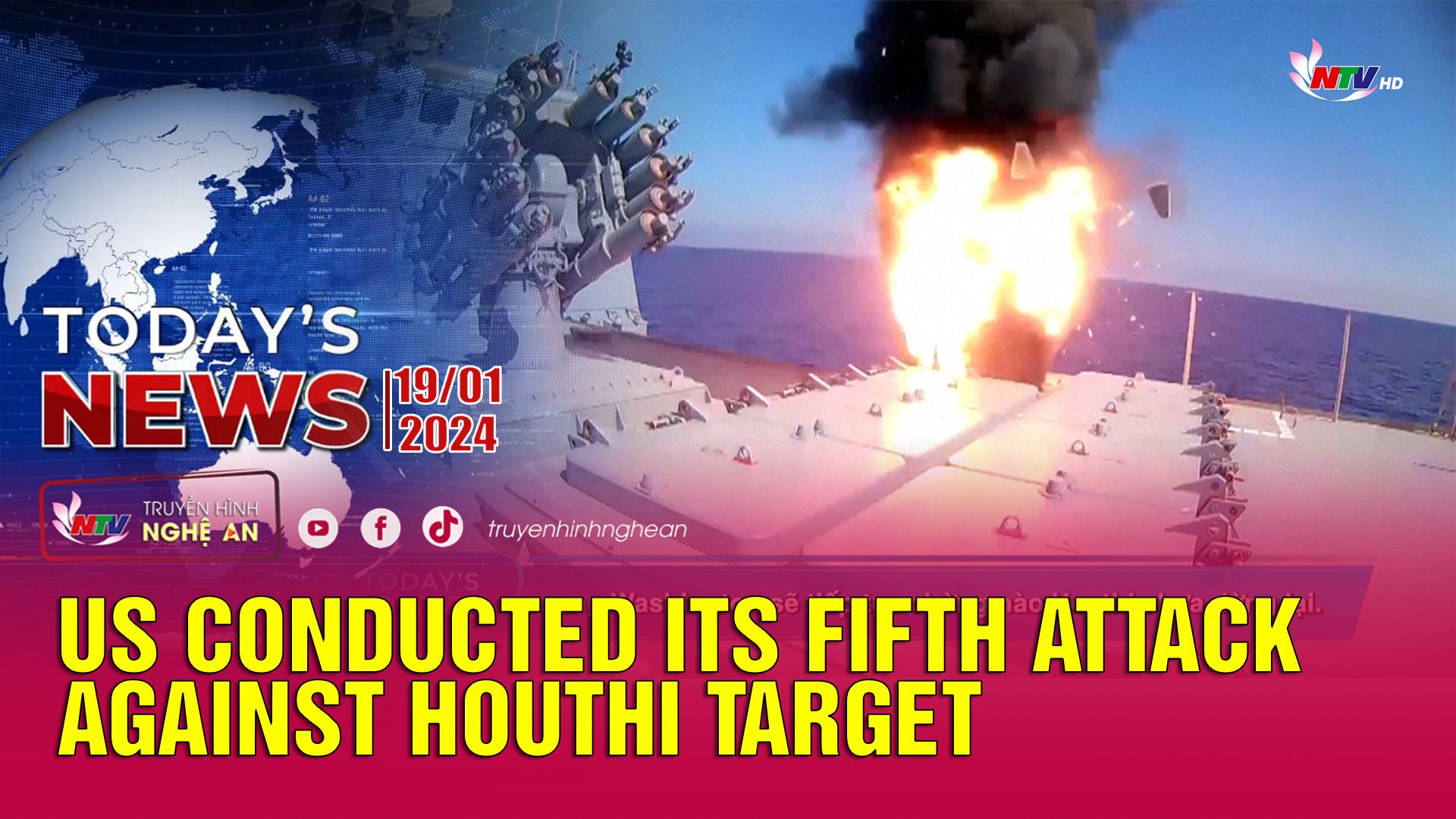 Today's News - 19/01/2024:  US conducted its fifth attack against Houthi targets