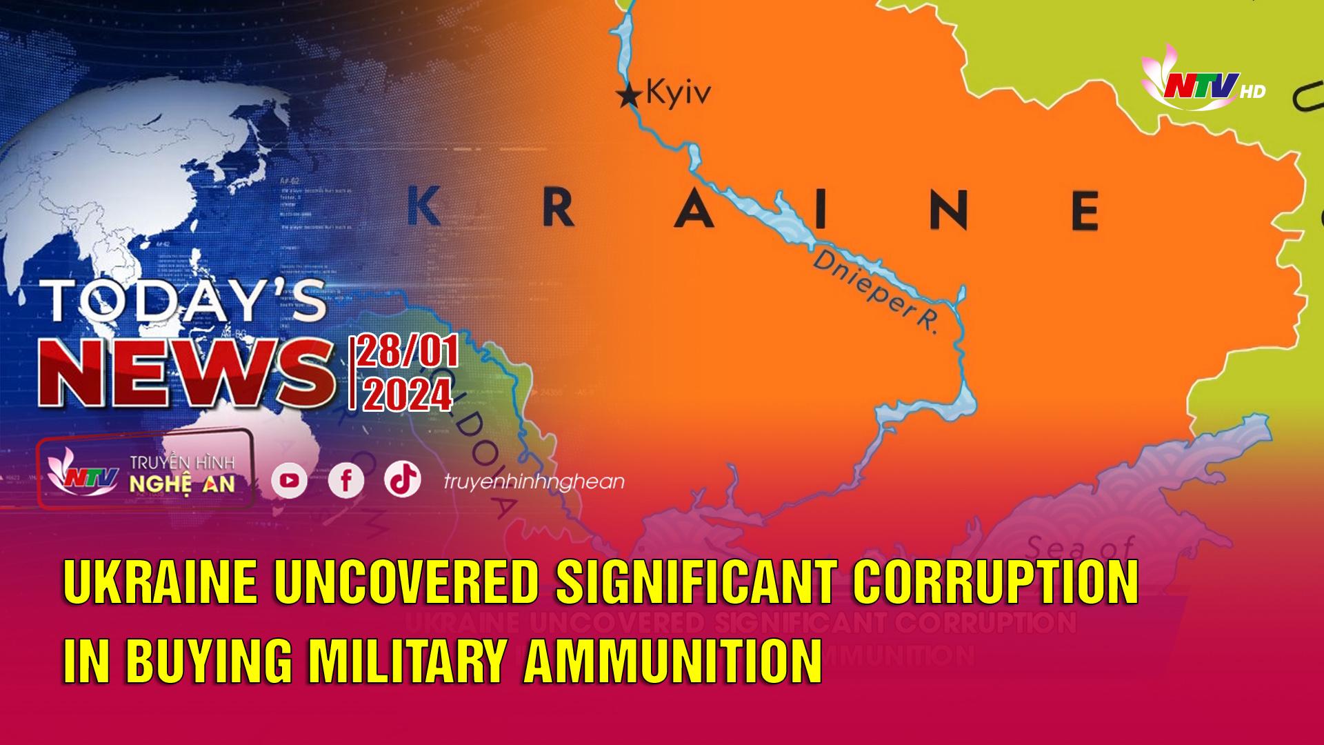 Today's News - 28/01/2024:  Ukraine uncovered significant corruption in buying military ammunition