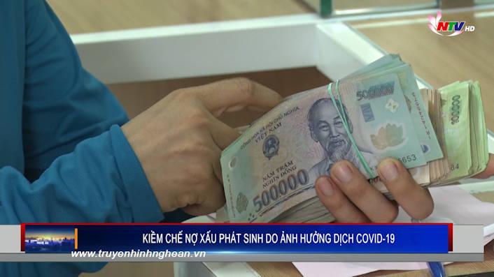 Kiềm chế nợ xấu phát sinh do ảnh hưởng dịch Covid-19