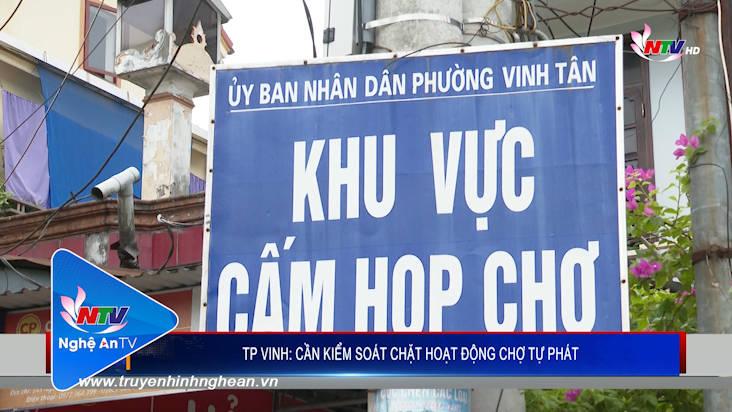 TP Vinh: Cần kiểm soát chặt hoạt động chợ tự phát