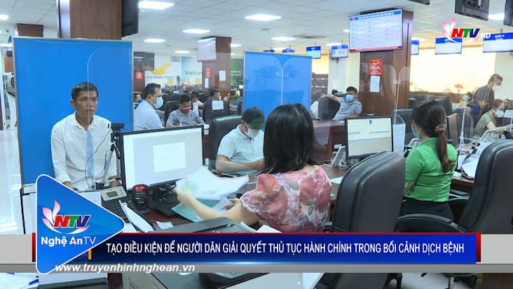 Tạo điều kiện để người dân giải quyết thủ tục hành chính trong bối cảnh dịch bệnh